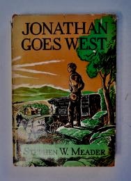 [99802] Jonathan Goes West. Stephen W. MEADER.