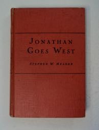 [99803] Jonathan Goes West. Stephen W. MEADER.