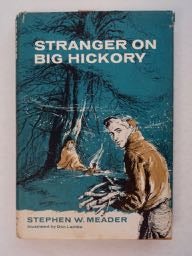 [99823] Stranger on Big Hickory. Stephen W. MEADER.