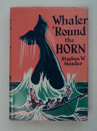 [99830] Whaler 'Round the Horn. Stephen W. MEADER.