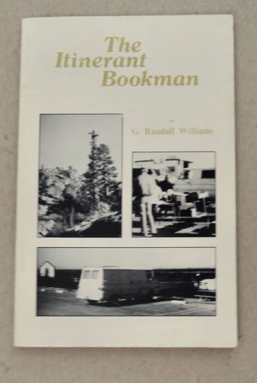 [99834] The Itinerant Bookman. G. Randall WILLIAMS.