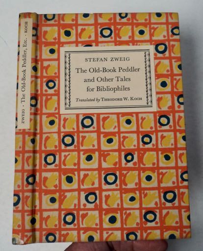 [99861] The Old-Book Peddler and Other Tales for Bibliophiles. Stefan ZWEIG.