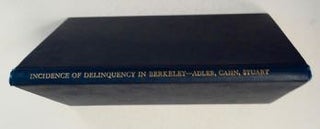 99881] The Incidence of Delinquency in Berkeley, 1928-1932. Herman ADLER, Frances Cahn, Johannes...