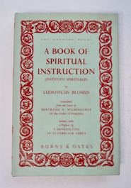 [99892] A Book of Spiritual Instruction (Instituto Spiritualis). Ludovicus BLOSIUS.