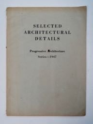 99898] SELECTED ARCHITECTURAL DETAILS: PROGRESSIVE ARCHITECTURE SERIES - 1947