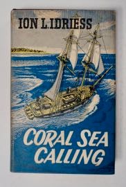 99912] Coral Sea Calling. Ion L. IDRIESS