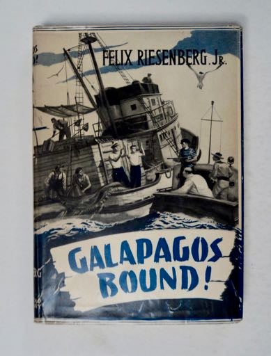 [99917] Galapagos Bound!: Smuggling in the Tuna Fleet. Felix RIESENBERG, Jr.