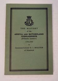 [99933] The History of the Argyll and Sutherland Highlanders (Princess Louise's) 1794-1949. Lieutenant-Colonel G. I. MALCOLM, of Poltalloch.