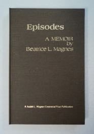 [99942] Episodes: A Memoir. Beatrice L. MAGNES.