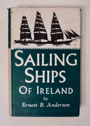 99992] Sailing Ships of Ireland: Being a Book for Lovers of Sail; Being a Record of Irish Sailing...